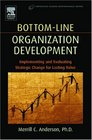 BottomLine Organization Development Implementing  Evaluating Strategic Change for Lasting Value