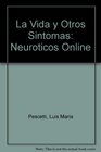 La Vida y Otros Sintomas Neuroticos Online