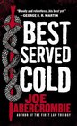 Best Served Cold (First Law World, Bk 1)