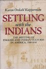 Settling with the Indians The Meeting of English and Indian Cultures in America 15801640