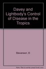 Davey and Lightbody's Control of Disease in the Tropics