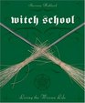 Witch School Living the Wiccan Life