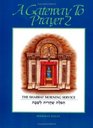 A Gateway to Prayer 2 The Torah Service and Concluding Prayers