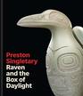 Preston Singletary Raven and the Box of Daylight