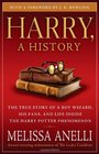 Harry a History The True Story of a Boy Wizard His Fans and Life Inside the Harry Potter Phenomenon