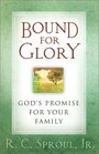 Bound for Glory God's Promise for Your Family