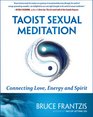 Taoist Sexual Meditation Connecting Love Energy and Spirit