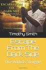 Escape From The Dark Side One Addicts Struggle