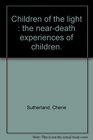 Children of the light  the neardeath experiences of children