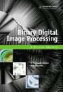 Binary Digital Image Processing  A Discrete Approach