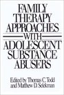 Family Therapy Approaches With Adolescent Substance Abusers