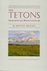 The Tetons Interpretations of a Mountain Landscape