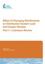 Effect of Changing Disinfectants on Distribution System Lead and Copper Releases Part 1  Literature Review