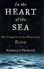 In the Heart of the Sea The Epic True Story That Inspired Moby Dick