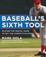 Baseball's Sixth Tool