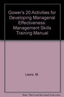 Twenty Activities for Developing Managerial Effectiveness A Management Skills Training Manual