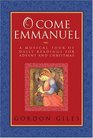 O Come Emmanuel A Musical Tour of Daily Readings for Advent and Christmas