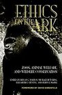 Ethics on the Ark Zoos Animal Welfare and Wildlife Conservation