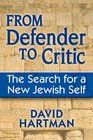 From Defender to Critic The Search for a New Jewish Self
