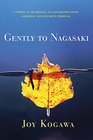 Gently to Nagasaki A Spiritual Pilgrimage An Exploration Both Communal and Intensely Personal