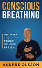 Conscious Breathing Discover the Power of Your Breath