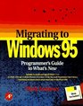 Migrating to Windows 95 A Programmer's Guide to What's New