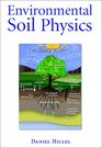 Environmental Soil Physics  Fundamentals Applications and Environmental Considerations