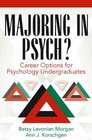 Majoring in Psych Career Options for Psychology Undergraduates
