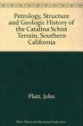 Petrology Structure and Geologic History of the Catalina Schist Terrain Southern California