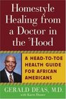 Homestyle Healing from a Doctor in the 'Hood  A HeadtoToe Health Guide for African Americans