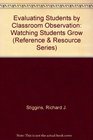 Evaluating Students by Classroom Observation Watching Students Grow