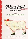 Meat Club Cookbook  For Gals Who Love Their Meat
