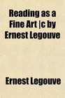 Reading as a Fine Art c by Ernest Legouv