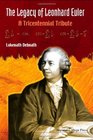 The Legacy of Leonhard Euler A Tricentennial Tribute