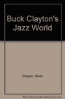 Buck Clayton's Jazz World