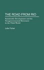 The Road From Rio  Sustainable Development and the Nongovernmental Movement in the Third World