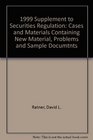 1999 Supplement to Securities Regulation Cases and Materials Containing New Material Problems and Sample Documtnts