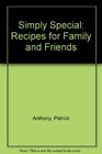 Simply Special Recipes for Family and Friends