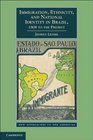 Immigration Ethnicity and National Identity in Brazil 1808 to the Present