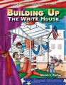 Building Up the White House My Country