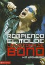 Rompiendo el molde La Historia de Bono The Story of a Boy from Dublin Who Grew up to Become One of the World's Greatest Rock Stars