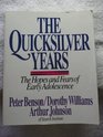 The Quicksilver Years The Hopes and Fears of Early Adolescence