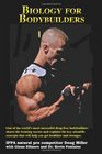 Biology for Bodybuilders One of the world's most successful drugfree bodybuilders shares his training secrets and explains the key scientific concepts that will help you get healthier and stronger