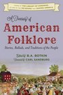 A Treasury of American Folklore Stories Ballads and Traditions of the People