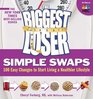 The Biggest Loser Simple Swaps 100 Easy Changes to Start Living a Healthier Lifestyle