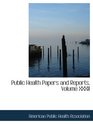 Public Health Papers and Reports Volume XXXII