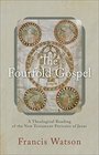 The Fourfold Gospel A Theological Reading of the New Testament Portraits of Jesus