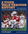 A Tiger Walk through History The Complete Story of Auburn Football from 1892 to the Tuberville Era