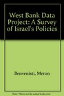 West Bank Data Project A Survey of Israel's Policies