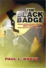 The Black Badge: Deputy United States Marshal Bass Reeves from Slave to Heroic Lawman